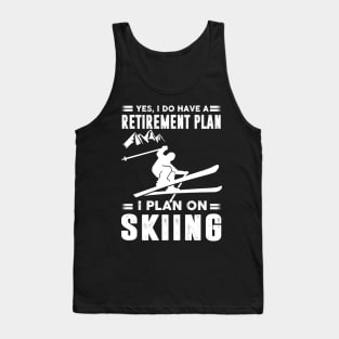 I Plan On Skiing Tank Top